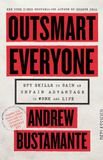 Outsmart Everyone: Spy Skills to Gain an Unfair Advantage in Work and Life