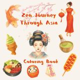 Zen Journey Through Asia: Inspired by Asian Beauty and Tradition