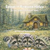 Easter in Pinecone Hollow: A Cozy Woodland Easter Story