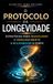 O Protocolo da Longevidade