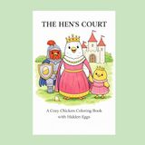The Hen's Court: A Cozy Chicken Coloring Book with Hidden Eggs