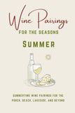 Wine Pairing for the Seasons: SUMMER