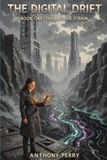 THE DIGITAL DRIFT: Book One: The Archive Strain