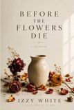 Before Libri GmbH Before the Flowers Die Paperback