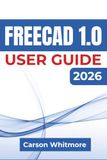 FreeCAD 1.0 USER GUIDE 2026