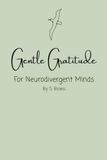 Gentle Gratitude: For Neurodivergent Minds