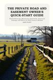 The Libri GmbH The Private Road and Easement Owner's Quick-Start Guide