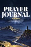 Prayer Icecat Prayer Journal for Men: A Daily Guide to Scripture, Reflection, and Honest Prayer