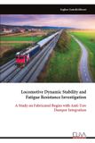 Locomotive Eliva Press Locomotive Dynamic Stability and Fatigue Resistance Investigation