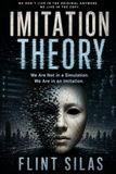 Imitation Theory: We Are Not in a Simulation. We Are in an Imitation.