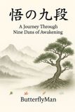 A Butterflyman A Journey Through Nine Dans of Awakening