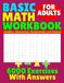 Basic Math Workbook for Adults: Addition, Subtraction, Multiplication and Division
