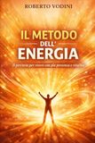 Il metodo dell'energia: Il metodo per ricaricare corpo, mente ed emozioni