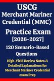 USCG Merchant Mariner Credential (MMC) Practice Exam 2026–2027: 120 Questions & Answers