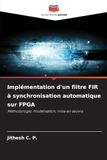 Implémentation d'un filtre FIR à synchronisation automatique sur FPGA: Méthodologie, modélisation, mise en ¿uvre