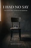 I Libri GmbH I Had No Say, The Silent Grief of Men After Abortion Paperback