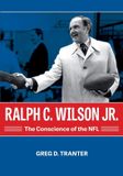 Ralph C. Wilson Jr., the Conscience of the NFL Paperback