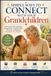 SIMPLE WAYS TO CONNECT WITH YOUR GRANDCHILDREN: A Practical Guide to Building Strong Bonds, Creating Lasting Memories, and Enjoying Meaningful Time Together
