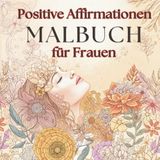Malbuch mit positiven Affirmationen für Frauen