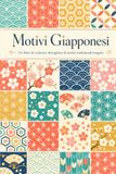 Motivi Giapponesi: Un libro da colorare dettagliato di motivi tradizionali giapponesi (wagara) per il relax degli adulti