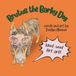 Brutus the Barky Dog