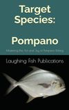 Target Pompano: Mastering the Art and Joy of Pompano Fishing