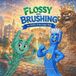 Flossy Libri GmbH The Toothland Chronicles- Flossy and Brushing - the Battle of the Sugar Bugs