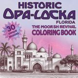 Historic Opa-locka Coloring Book: A Retro Florida Heritage Coloring Book