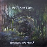 Ritualistic Post & Boredom Ritualistic Time Abuser (LP)