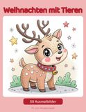 Weihnachten mit Tieren: 50 weihnachtliche Ausmalbilder für Kinder ab 3 Jahren
