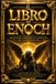 Il Libro di Enoch in Italiano: Edizione Completa e Annotata dei Testi Antichi — Le Rivelazioni sui Vigilanti, sugli Angeli Caduti, sul Giudizio Divino ... e le Cronologie Sacre | Enoch I, II e III
