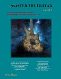 Master the Guitar: Fretboard Theory, Chord Progressions, and Scale Systems (Level 2)