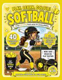 Play. Learn. Colour! Softball: A Fun Colouring Book Series for Young Athletes