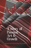 Àgbéké Independently Published Àgbéké Alaso-Oke: A Story of Passion, Art & Growth Paperback
