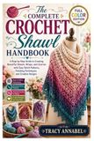The Complete Crochet Shawl Handbook