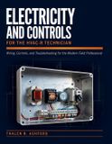 Electricity Independently Published Electricity and Controls for the HVAC-R Technician: Wiring, Controls, and Troubleshooting for the Modern Field Professional