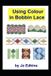 Using Createspace Independent Publishing Platform Using Colour in Bobbin Lace Paperback