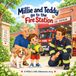 Millie and Teddy Go to the Fire Station