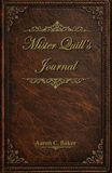 Mister Quill's Journal: 55 Inspirational Messages from Mister Quill's Bookstore Cafe