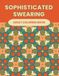 Sophisticated Swearing: Polished Patterns for Impolite Moments