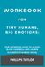 Workbook For Tiny Humans, Big Emotions: The Definitive Guide to Alyssa Blask Campbell and Lauren Elizabeth Staubles’ Book