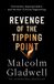Revenge Malcolm Gladwell Revenge of the Tipping Point