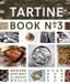 Tartine Book No. 3: Ancient Modern Classic Whole