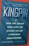 Kingpin: How One Hacker Took Over the Billion-Dollar Cybercrime Underground Paperback