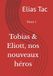 Tobias & Eliott, nos nouveaux héros