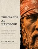 The Claude AI The Claude AI Handbook: Everything You Actually Need to Know: Real Workflows, Real Costs, and the Limits Nobody Else Prints