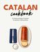 Catalan Cookbook: The Culinary Heritage of Catalonia: 50 Unaltered Traditional Dishes