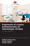 Ergonomie Editions Notre Savoir Ergonomie et risques professionnels en odontologie clinique