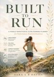 Built to Run: A Female marathon and ultra running planner
