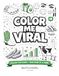 Color Me Viral: A hilarious, nostalgia-packed coloring book with the most unforgettable quotes from classic Vine videos.